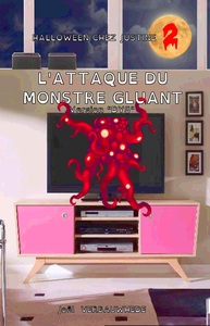 HALLOWEEN CHEZ JUSTINE - T02 - L'ATTAQUE DU MONSTRE GLUANT - VERSION "DYS"