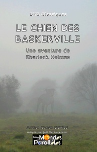 LE CHIEN DES BASKERVILLE - VERSION "DYS" - UNE AVENTURE DE SHERLOCK HOLMES