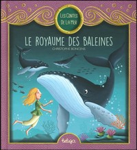 T 2 - LES CONTES DE LA MER : LE ROYAUME DES BALEINES