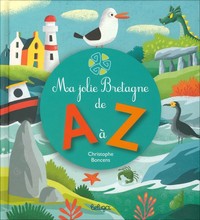 Ma jolie Bretagne de A à Z