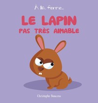 Le lapin pas très aimable