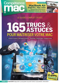 Compétence Mac n° 63 - 165 trucs & astuces pour maîtriser votre Mac