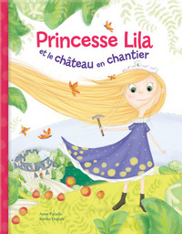 PRINCESSE LILA ET LE CHATEAU EN CHANTIER