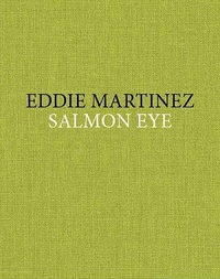 Eddie Martinez Salmon Eye /anglais