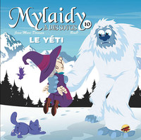 MYLAIDY A DES SOUCIS T.10 - LE YETI