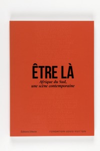 ETRE LA. AFRIQUE DU SUD, UNE SCENE CONTEMPORAINE