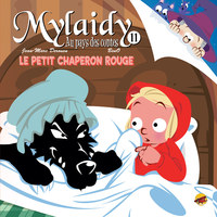 MYLAIDY AU PAYS DES CONTES T11 - LE PETIT CHAPERON ROUGE