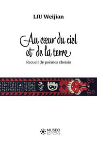 AU COEUR DU CIEL ET DE LA TERRE - RECUEIL DE POEMES CHOISIS