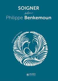 Soigner selon Philippe Benkemoun