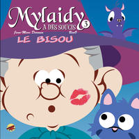 MYLAIDY A DES SOUCIS T.3 - LE BISOU