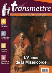 Revue Transmettre évangélisons l'enfance - L'Année de la Miséricorde N°176
