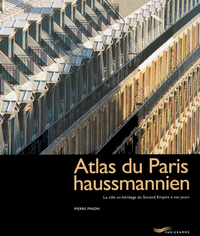 Atlas du Paris Haussmannien 1ed - La ville en héritage du second empire à nos jours