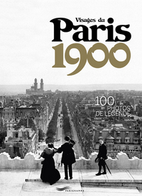 VISAGES DU PARIS 1900