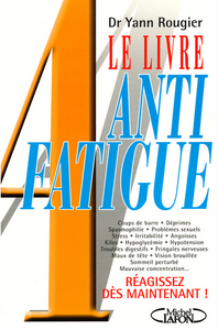 Le livre anti-fatigue - Réagissez dès maintenant