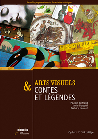 ARTS VISUELS & CONTES ET LEGENDES - CYCLES 1, 2, 3 & COLLEGE