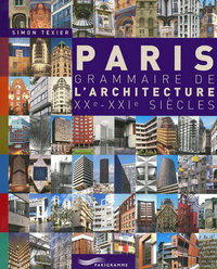 Paris grammaire de l'architecture XXème-XXIème siècles 2009