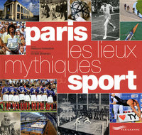 Paris - Les lieux mythiques du sport