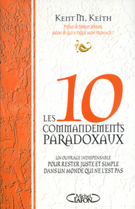 Les dix commandements paradoxaux - Un ouvrage indispensable pour rester juste et simple dans un mond