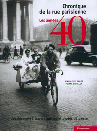 Chronique de la rue parisienne - Les années 40