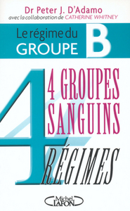 Le régime du groupe B - 4 groupes sanguins 4 régimes