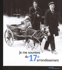 JE ME SOUVIENS DU 17EME ARRONDISSEMENT -2EME EDITION-