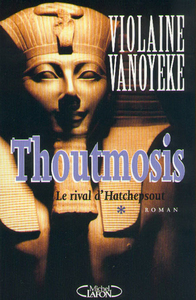 Thoutmosis - tome 1 Le rival d'hatchepsout