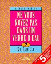 ne vous noyez pas dans un verre d'eau - tome 2 En famille