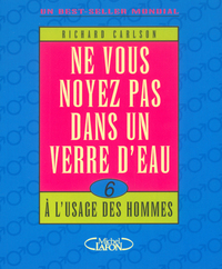 NE VOUS NOYEZ PAS DANS UN VERRE D'EAU - TOME 6 A L'USAGE DES HOMMES - VOL05
