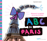 ABC de Paris découvrir la capitale est un jeu d'enfant