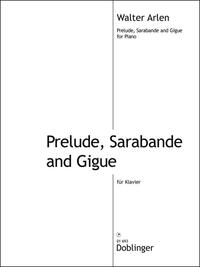 PRELUDE, SARABANDE AND GIGUE PIANO