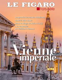 LE FIGARO HORS-SERIE : VIENNE IMPERIALE - LES GRANDES HEURES DES HABSBOURG. TOUTE LA VILLE DANSE. DA