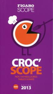 CROC'SCOPE, NOS 100 MEILLEURES TABLES A PARIS EDITION 2013