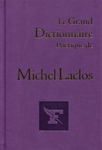 LE GRAND DICTIONNAIRE POETIQUE DE MICHEL LACLOS