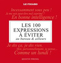 Les 100 expressions à éviter au bureau et ailleurs