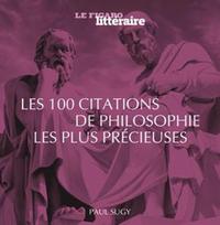 LES 100 CITATIONS DE PHILOSOPHIE LES PLUS PRECIEUSES