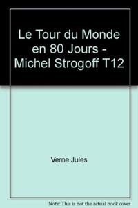 Le tour du monde en 80 jours - Michel Strogoff