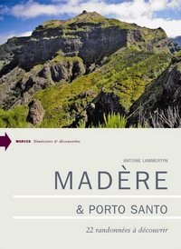 MADERE - ITINERAIRES ET DECOUVERTES