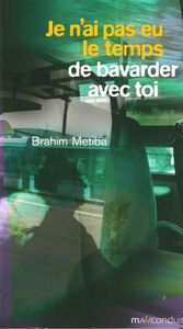 JE N'AI PAS EU LE TEMPS DE BAVARDER AVEC TOI