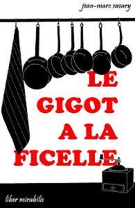 LE GIGOT A LA FICELLE