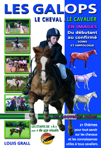 Les galops, le cheval & le cavalier en images - du débutant au confirmé
