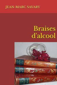 BRAISES D'ALCOOL