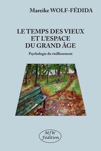 LE TEMPS DES VIEUX ET LESPACE DU GRAND AGE