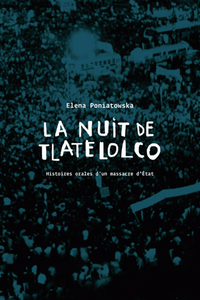 La nuit de Tlatelolco - histoire orale d'un massacre d'État