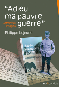 "ADIEU, MA PAUVRE GUERRE" - PEZARD A VAUQUOIS