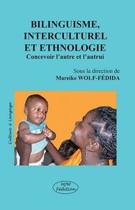 BILINGUISME, INTERCULTUREL ET ETHNOLOGIE CONCEVOIR L'AUTRE ET L'AUTRUI