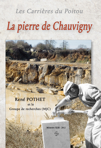 Les Carrières du Poitou. La pierre de Chauvigny