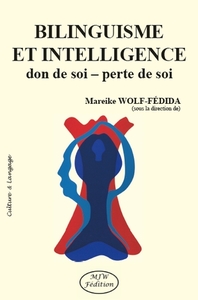 Bilinguisme et intelligence : don de soi - perte de soi 