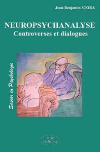 Neuropsychanalyse - controverses et dialogues