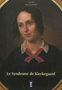 Le syndrome de Kierkegaard - Kierkegaard, Dieu et la femme