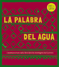 LA PALABRA DEL AGUA : LA PAROLE DE L'EAU